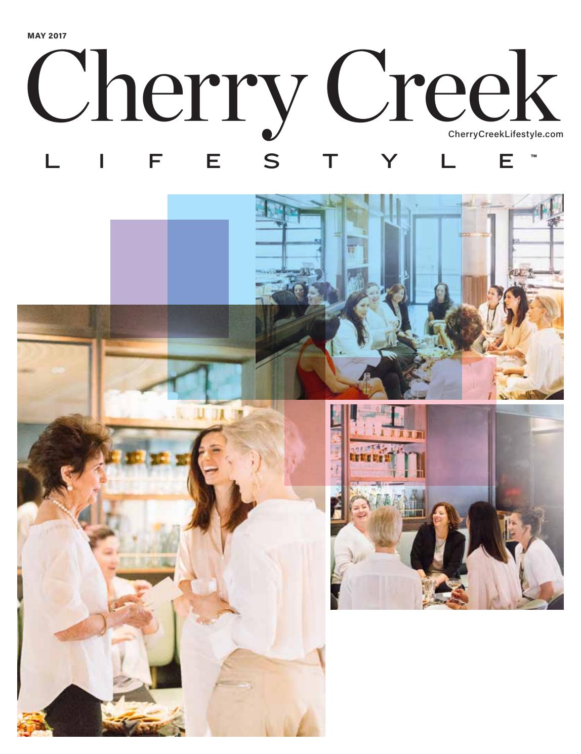 Cherry Creek May 2017 by Lifestyle Publications - Issuu