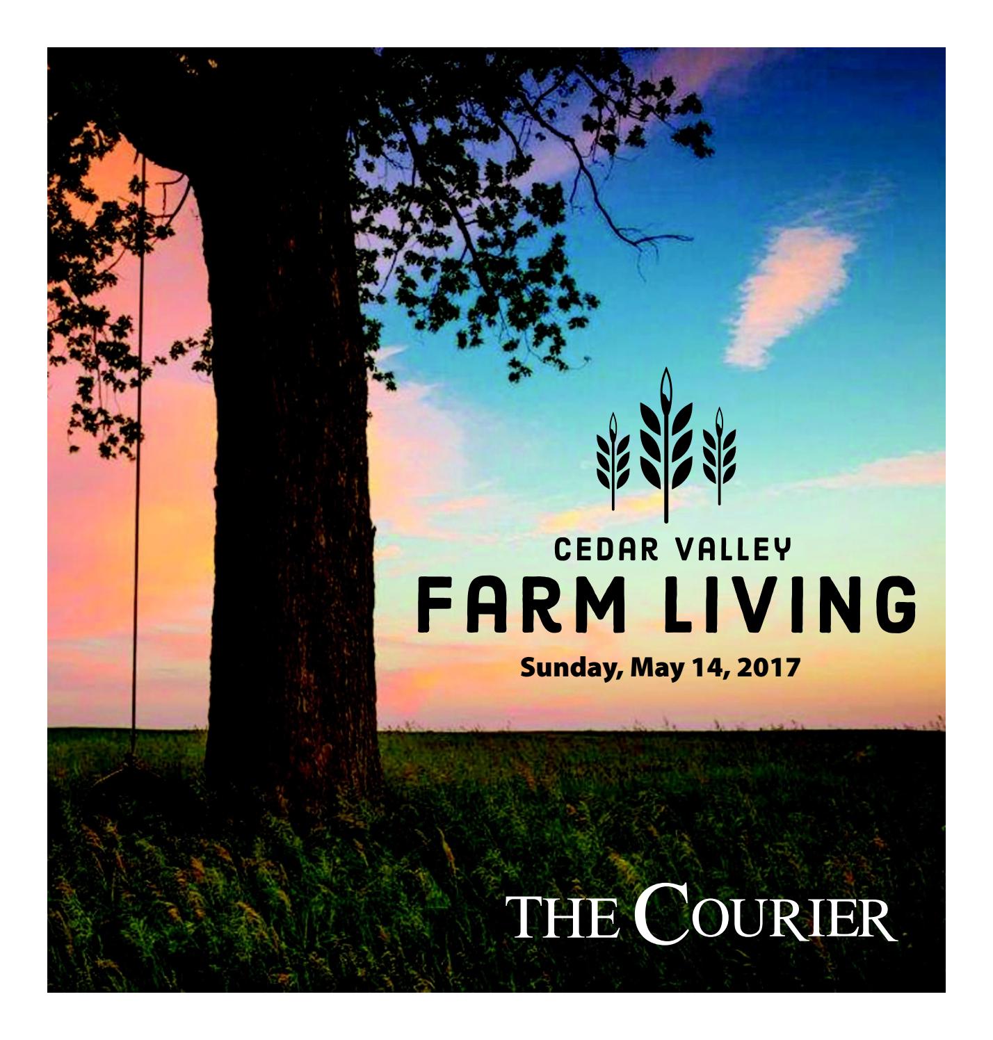 Cedar Valley Farm Living 2017 by WaterlooCedar Falls Courier Issuu