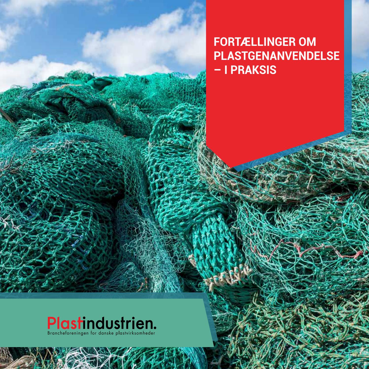 Fortællinger Om Plastgenanvendelse I Praksis By Plastindustrien Issuu