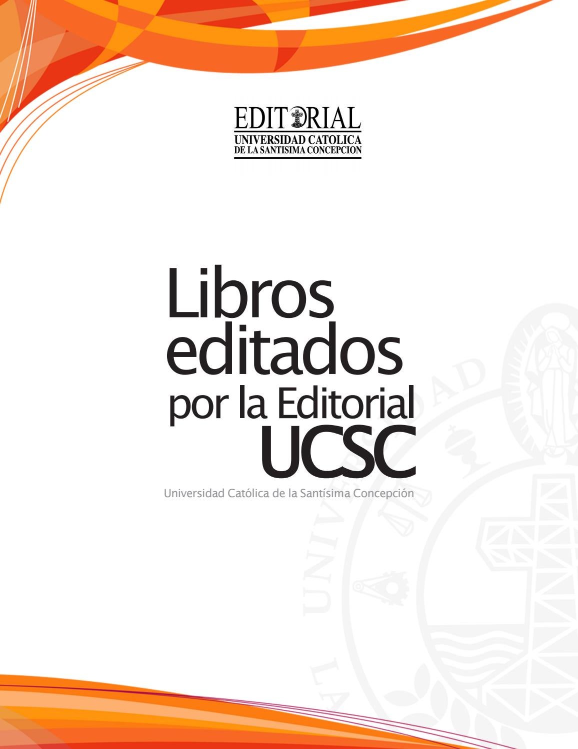 Catálogo Editorial UCSC 2017 by Universidad Católica de la Santísima