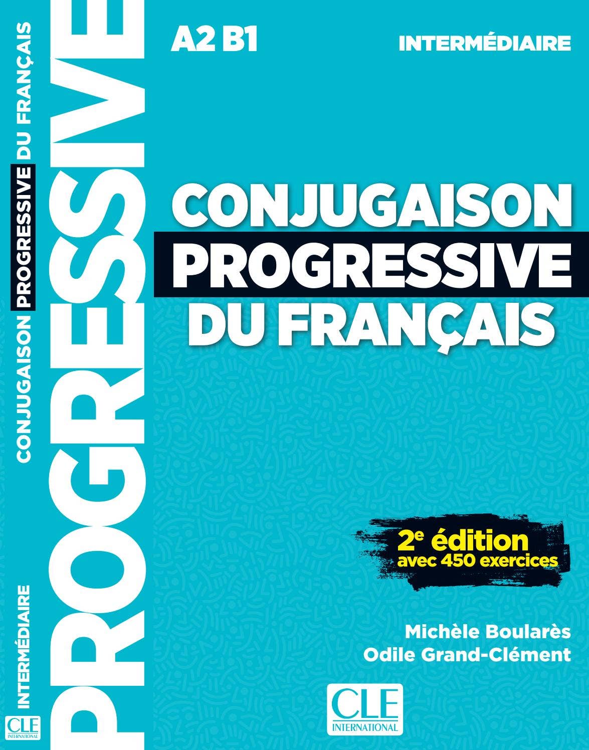 CLE conjugaison progressive du français Conjugaison Progressive intermédiaire by CLE International - Issuu