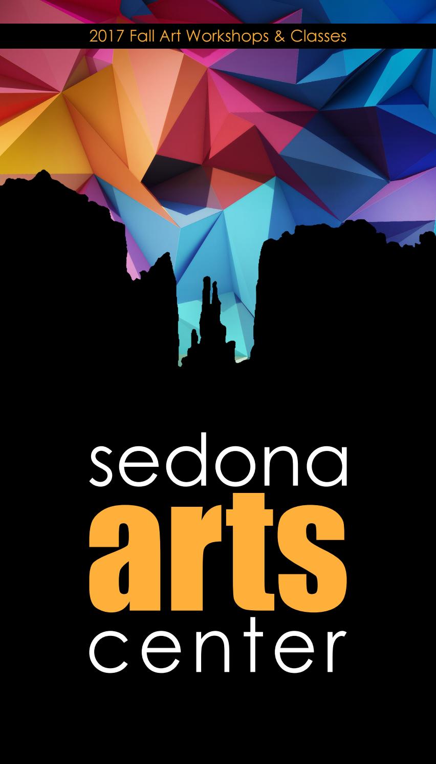 Sedona Arts Center 2017 Fall Art &amp; Classes by
