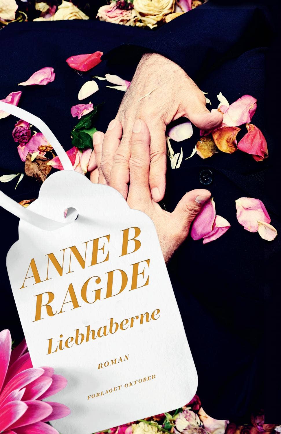 Anne B. Ragde – Liebhaberne by Forlaget Oktober - Issuu