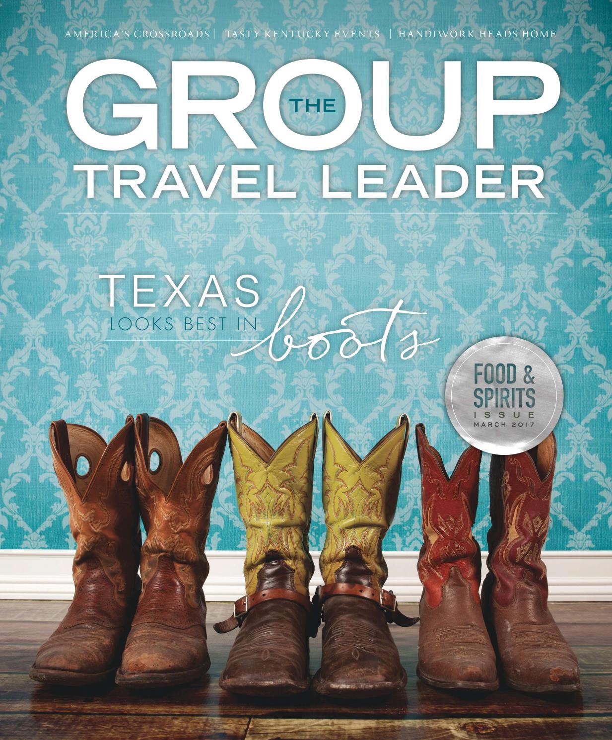 The Group Travel Leader March 2017 by The Group Travel Leader, Inc. Issuu