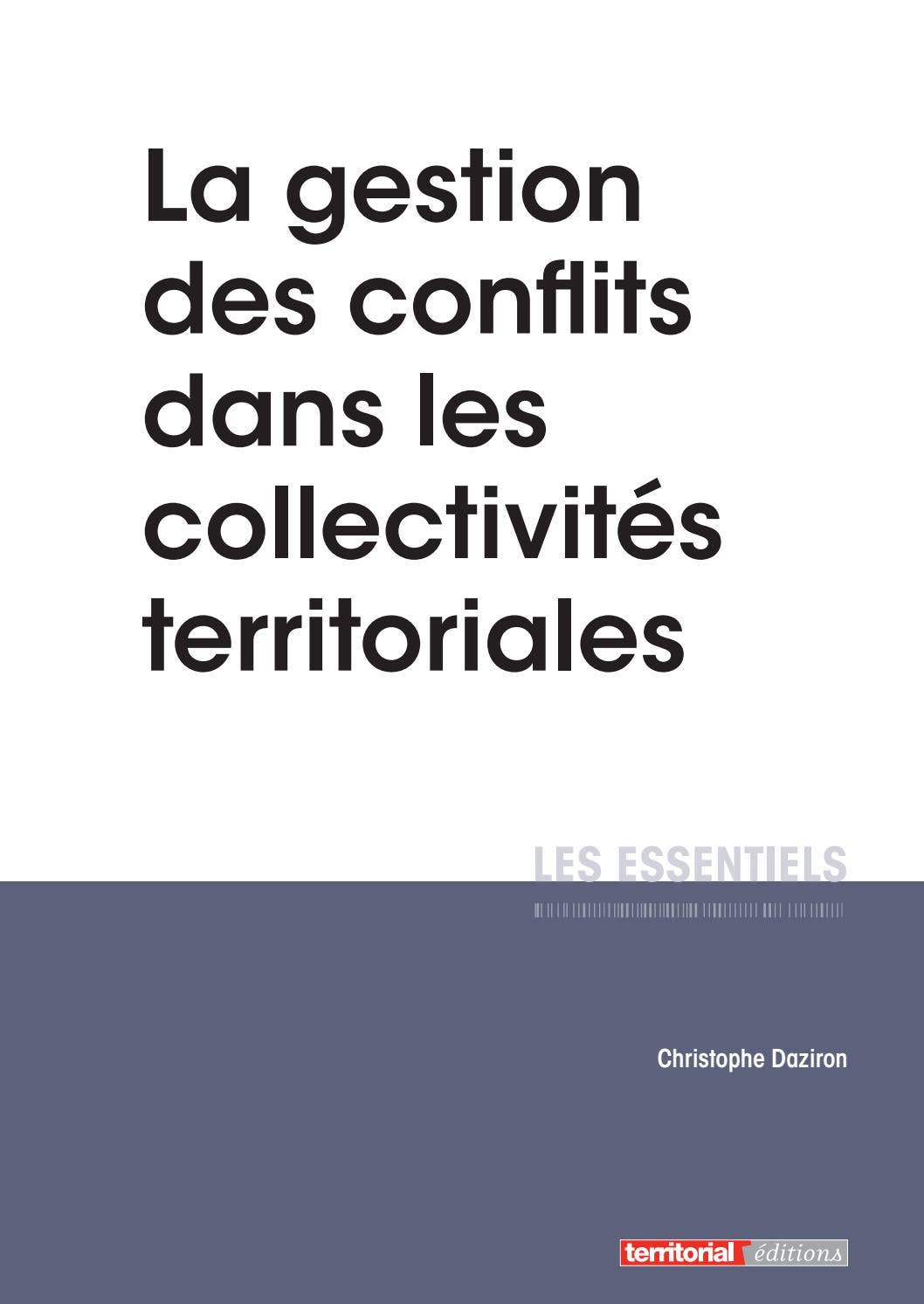 La gestion des conflits dans les collectivites territoriales by INFOPRO ...