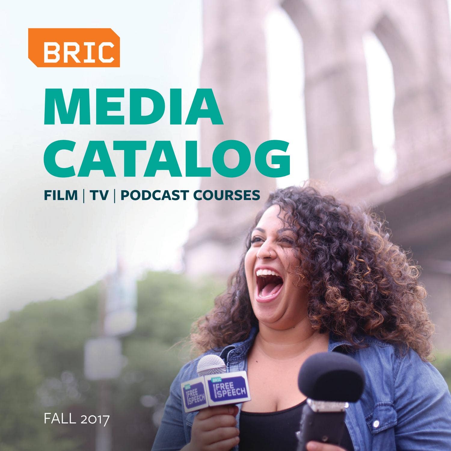 Film, TV, & Podcast Dreams Begin Here! Fall 2017 Course Catalog by BRIC