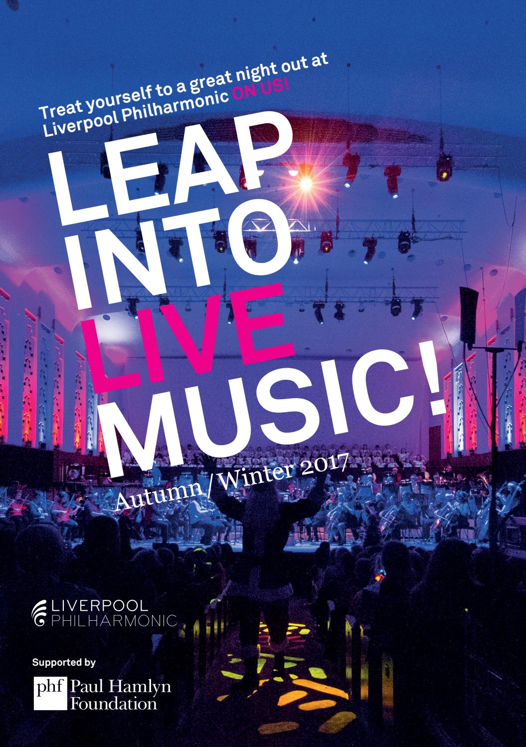 Leap into Live Music Autumn/Winter 2017 by Liverpool Philharmonic Issuu