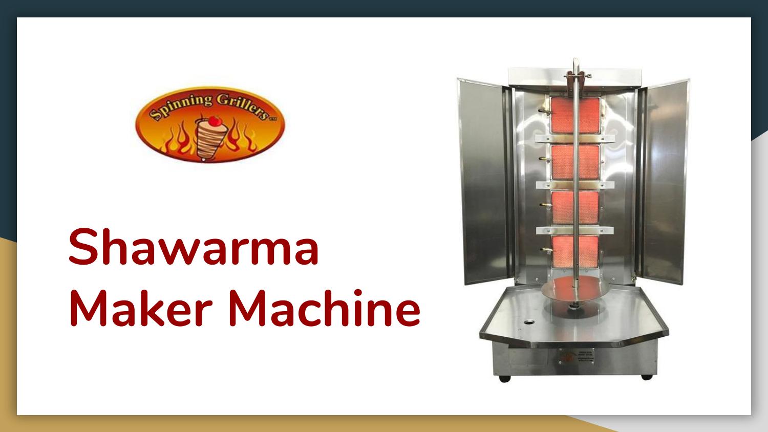 Shawarma Maker Machine by Spinning Grillers by Spinning Grillers - Issuu