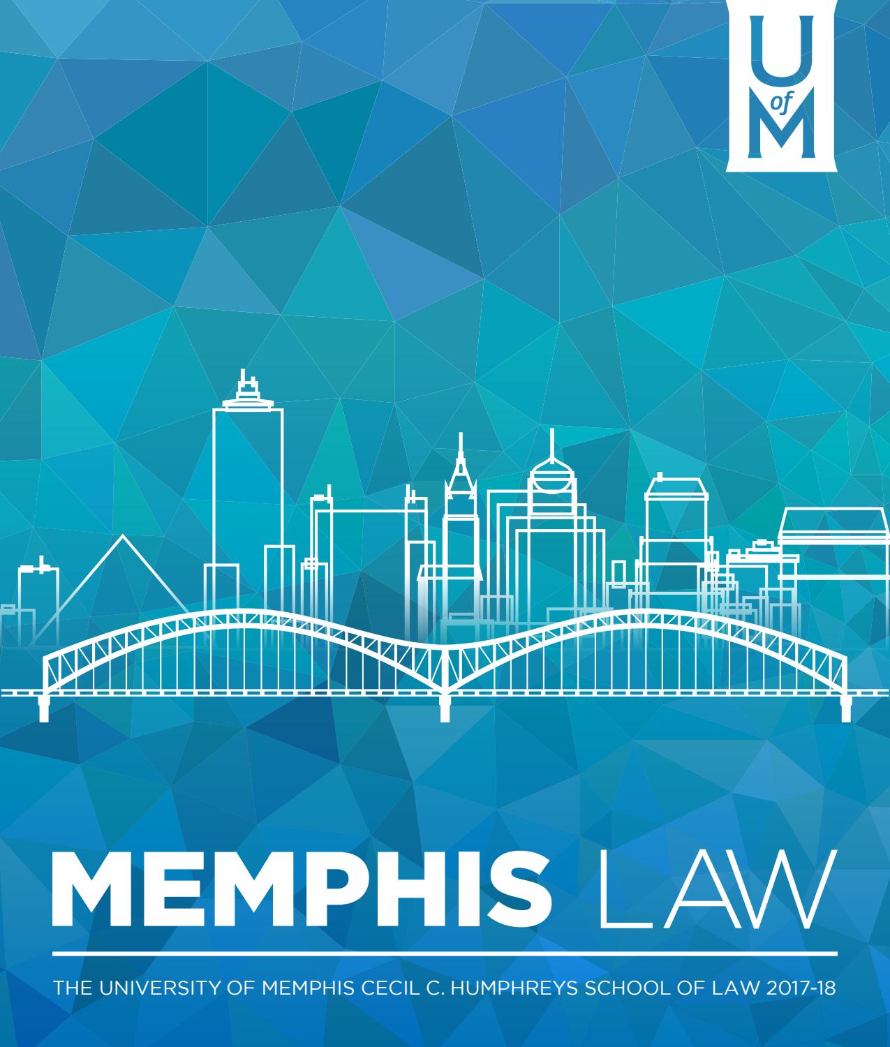 Memphis Law View Book 201718 by University of Memphis Issuu