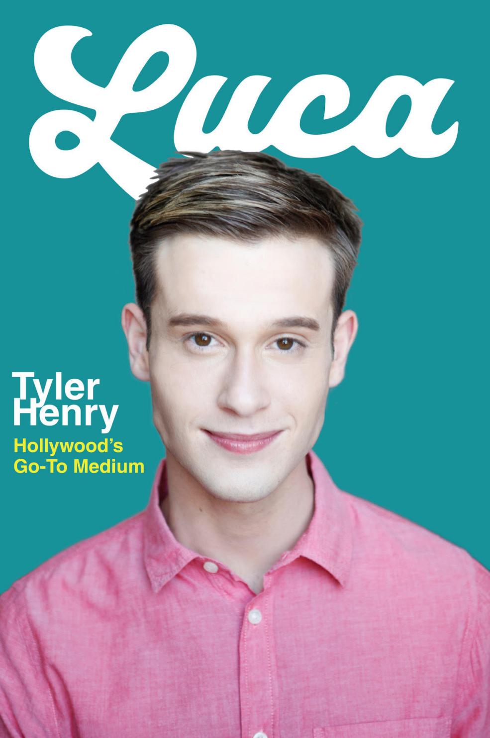 Luca Magazine Summer 2017 Tyler Henry By Luca Magazine Issuu