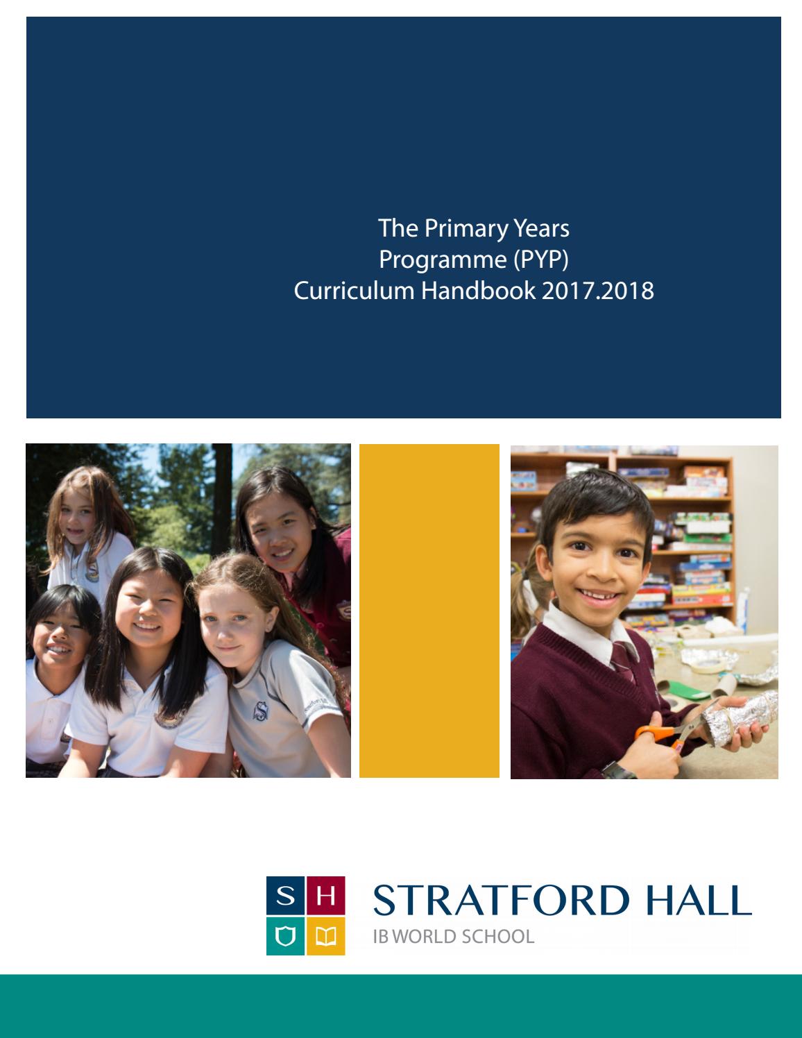 2017-2018 Primary Years Programme Curriculum Handbook by Stratford Hall ...