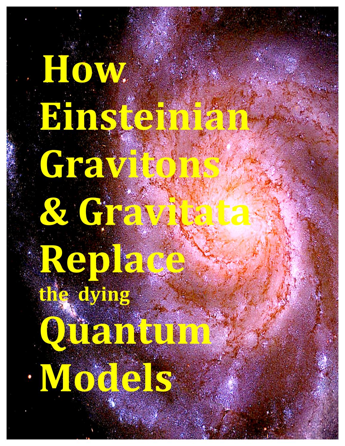 gravitons and gravitata replace the dying quantum philosophy by Prof
