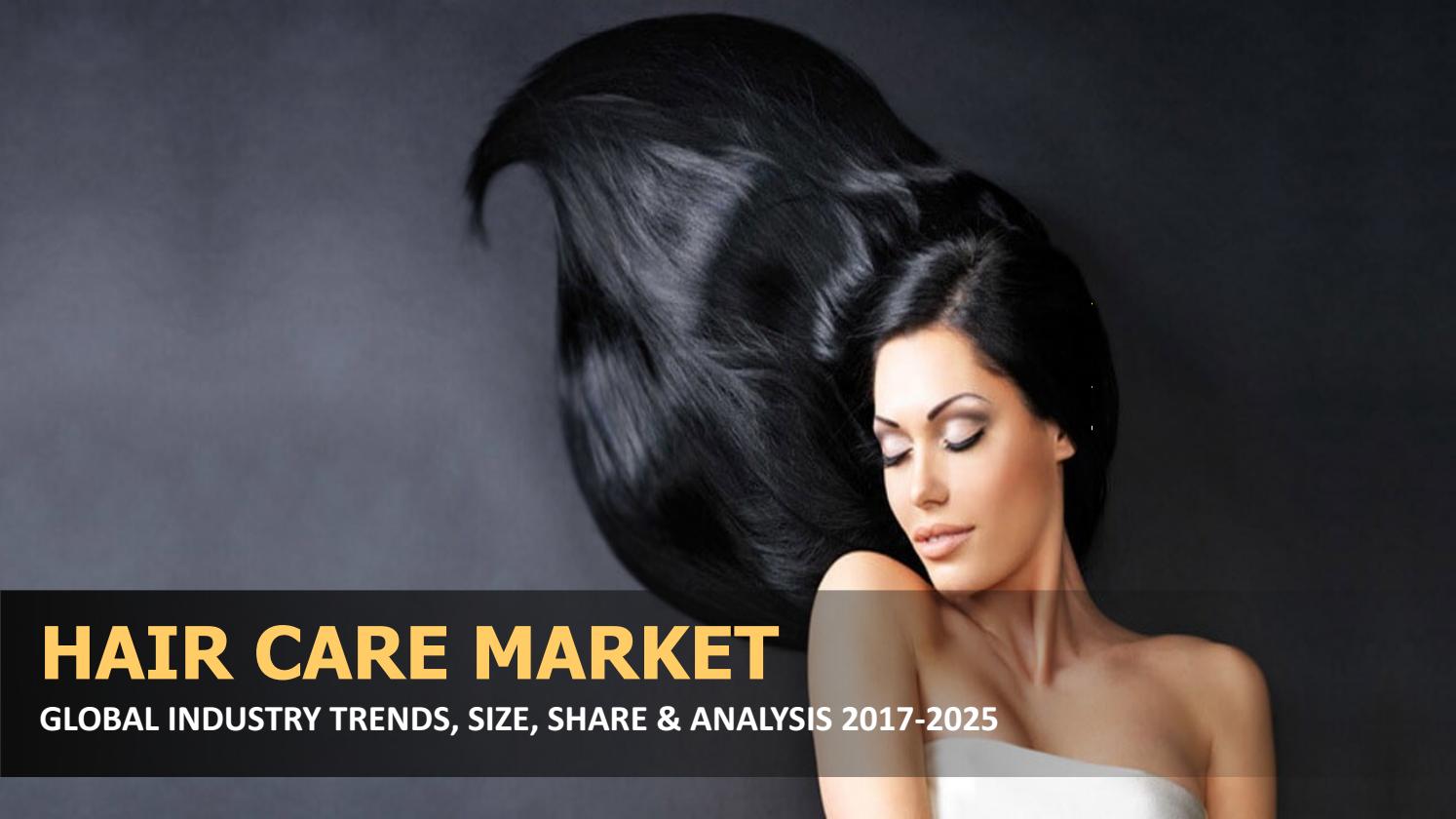 Hair Care Market Size Trends Analysis Forecast 2017 2025 By