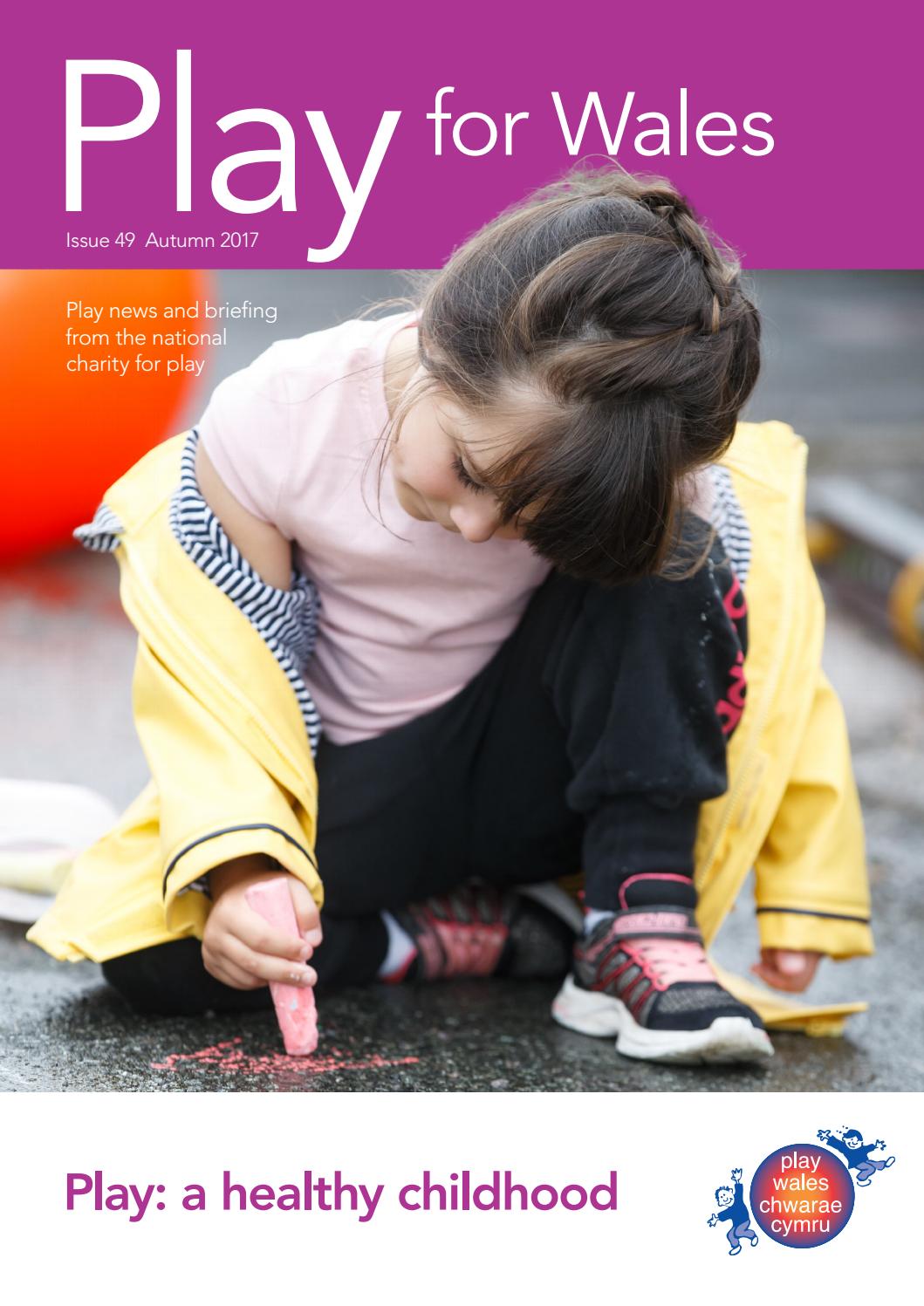 Play for Wales Autumn 2017 (issue 49) by Play Wales Issuu