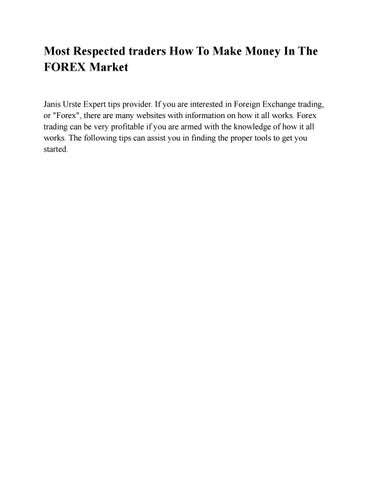 Most Respected Traders How To Make Money In The Forex Market By Most Respected Traders How To Make Money In The Forex Market Janis Urste Expert Tips Provider If You Are Interested Foreign Exchange Trading