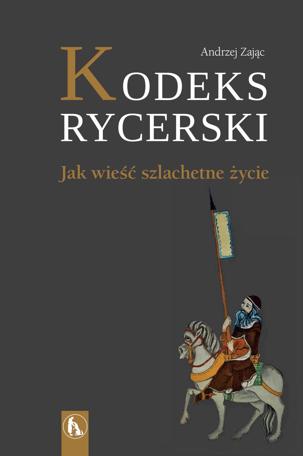 Kodeks rycerski by Wydawnictwo Franciszkanów Bratni Zew - Issuu