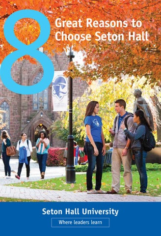 8 Great Reasons To Choose Seton Hall By Seton Hall Publications Alumni 