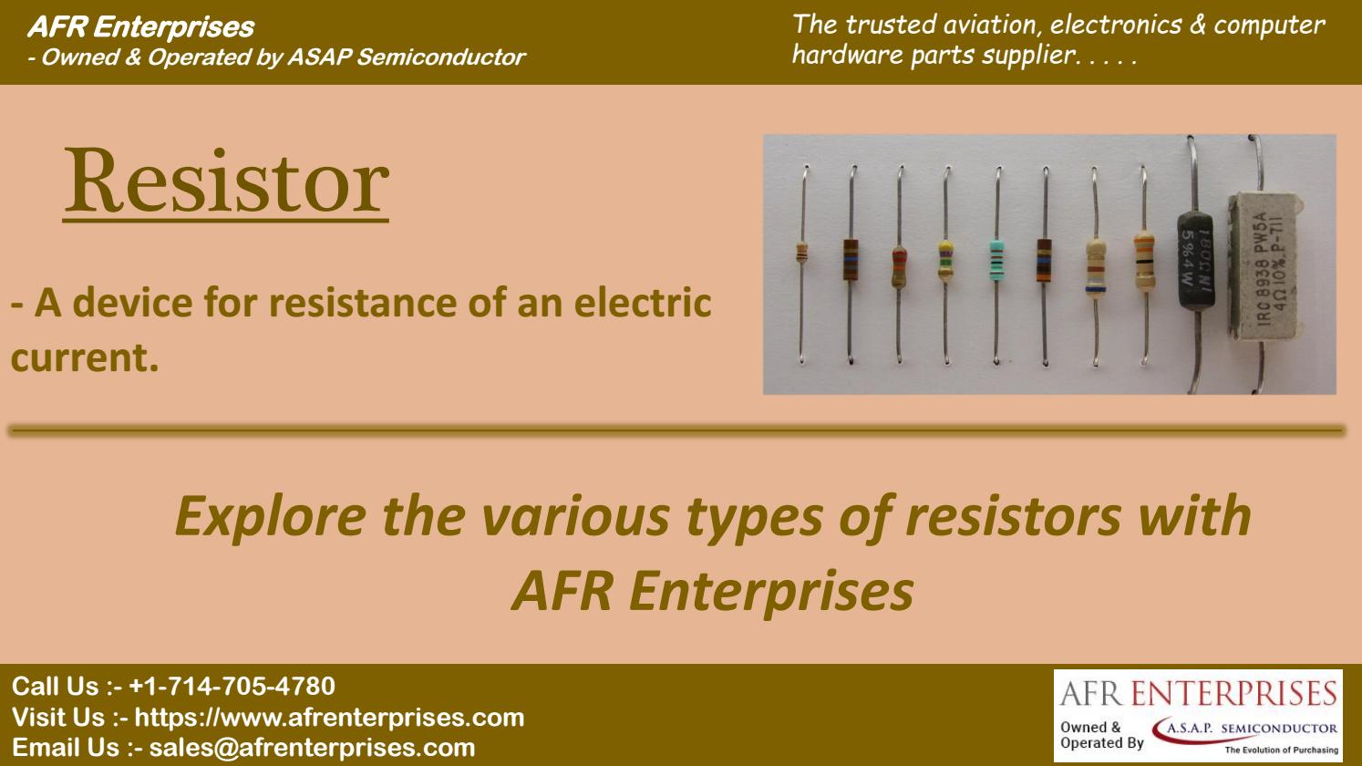 Explore The various Uses and Types of Resistors. by AFR Enterprises Issuu