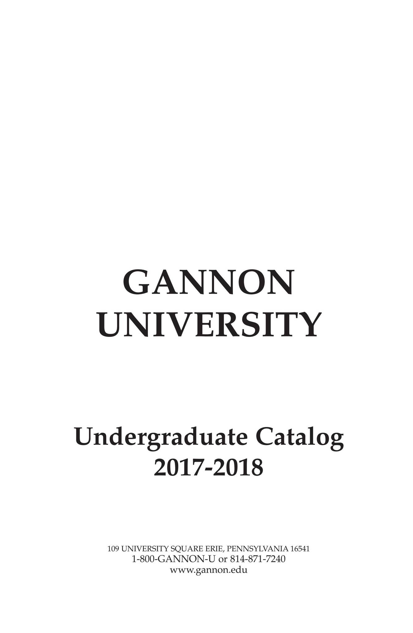 2017 2018 Gannon University Undergraduate Catalog by Gannon University