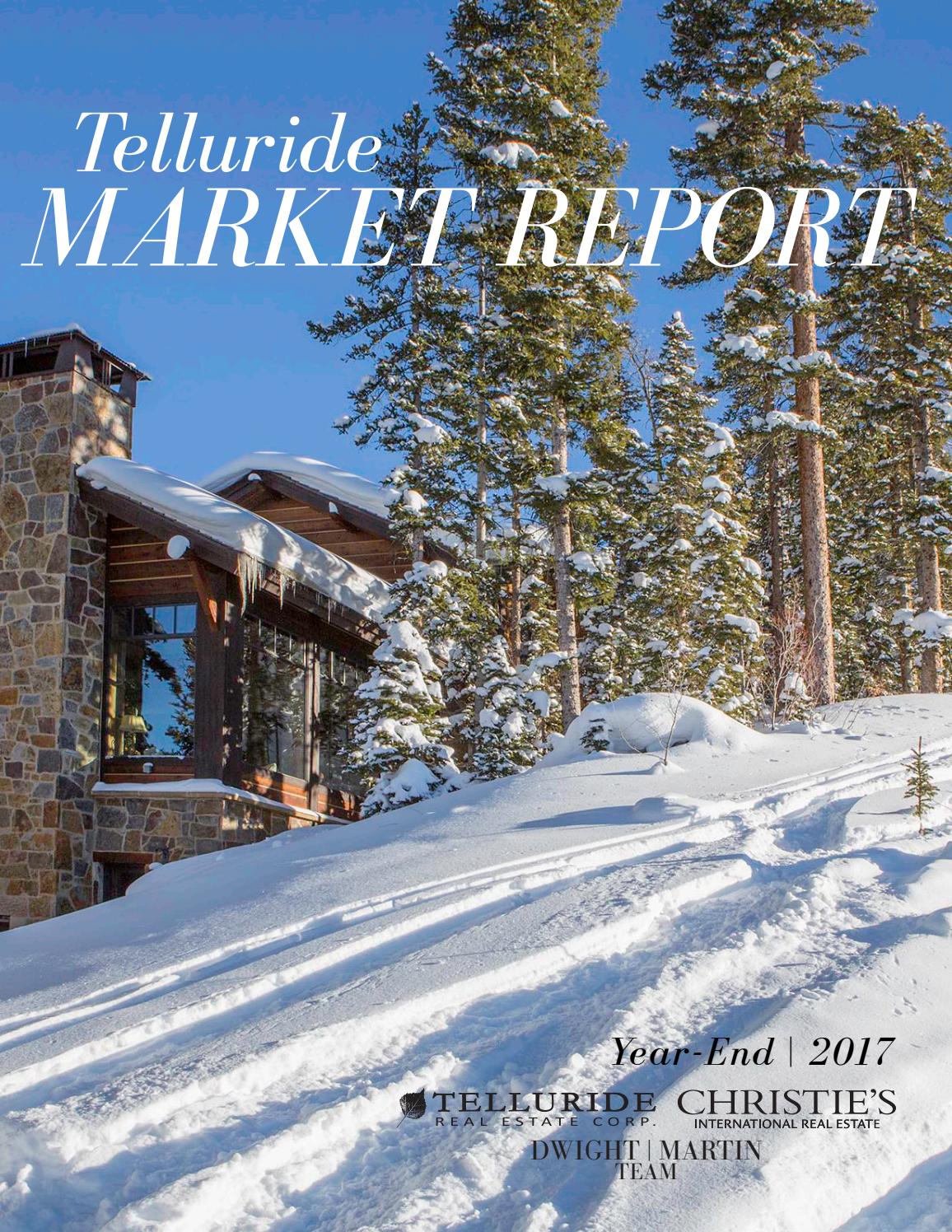 2017 YEAR END TELLURIDE REAL ESTATE MARKET REPORT by Telluride Real
