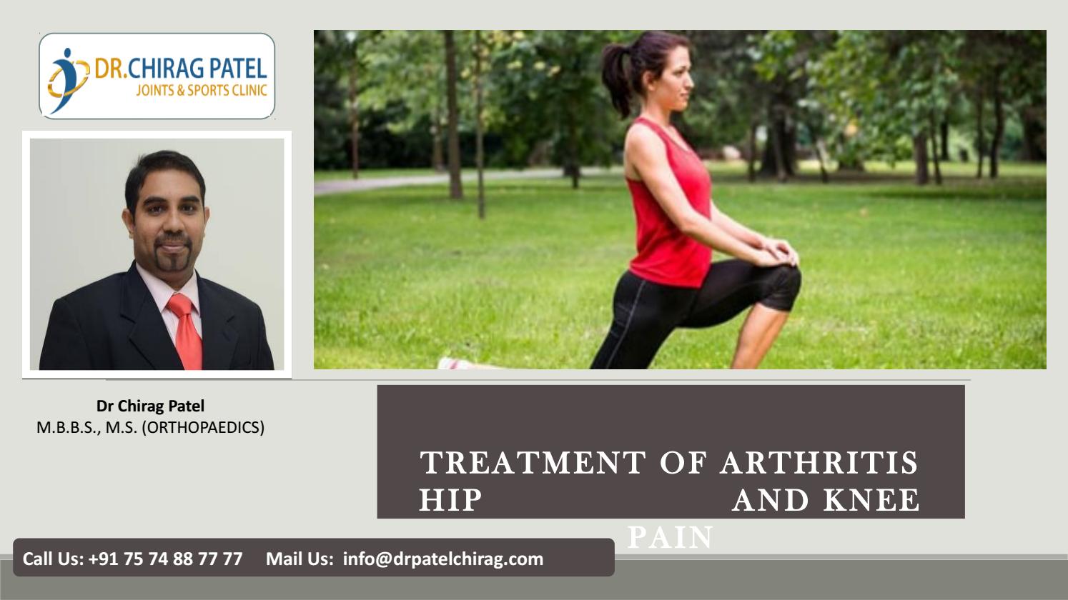 Treatment of arthritis hip and knee pain by dr chirag patel by