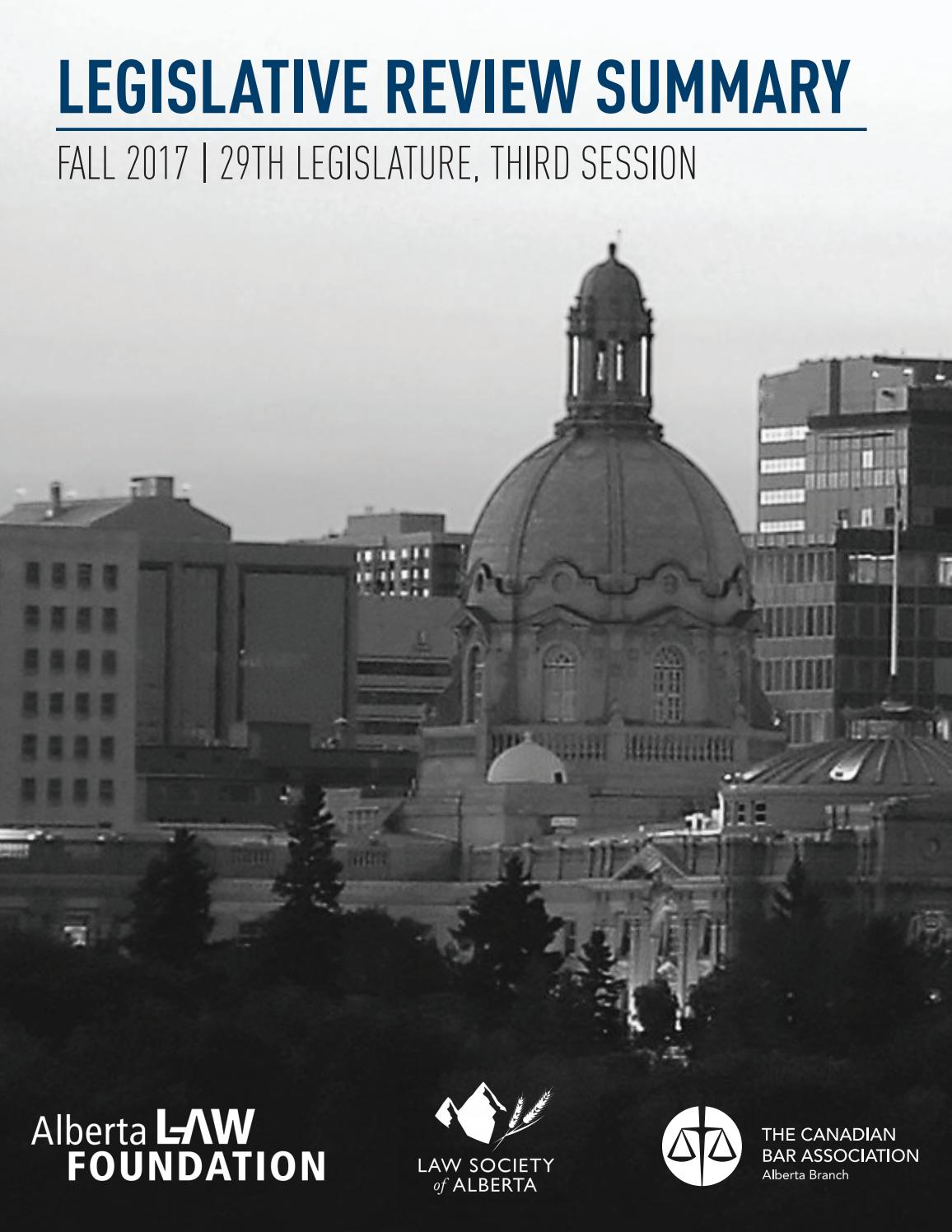 Legislative Summary Fall 2017 by Canadian Bar Association, Alberta