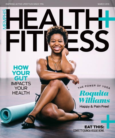 Memphis Health+Fitness Magazine March 2018 by Memphis Health+Fitness - Issuu