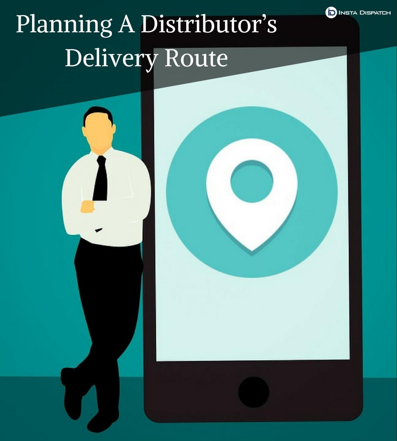 Planning a distributor’s delivery route with instadispatch by