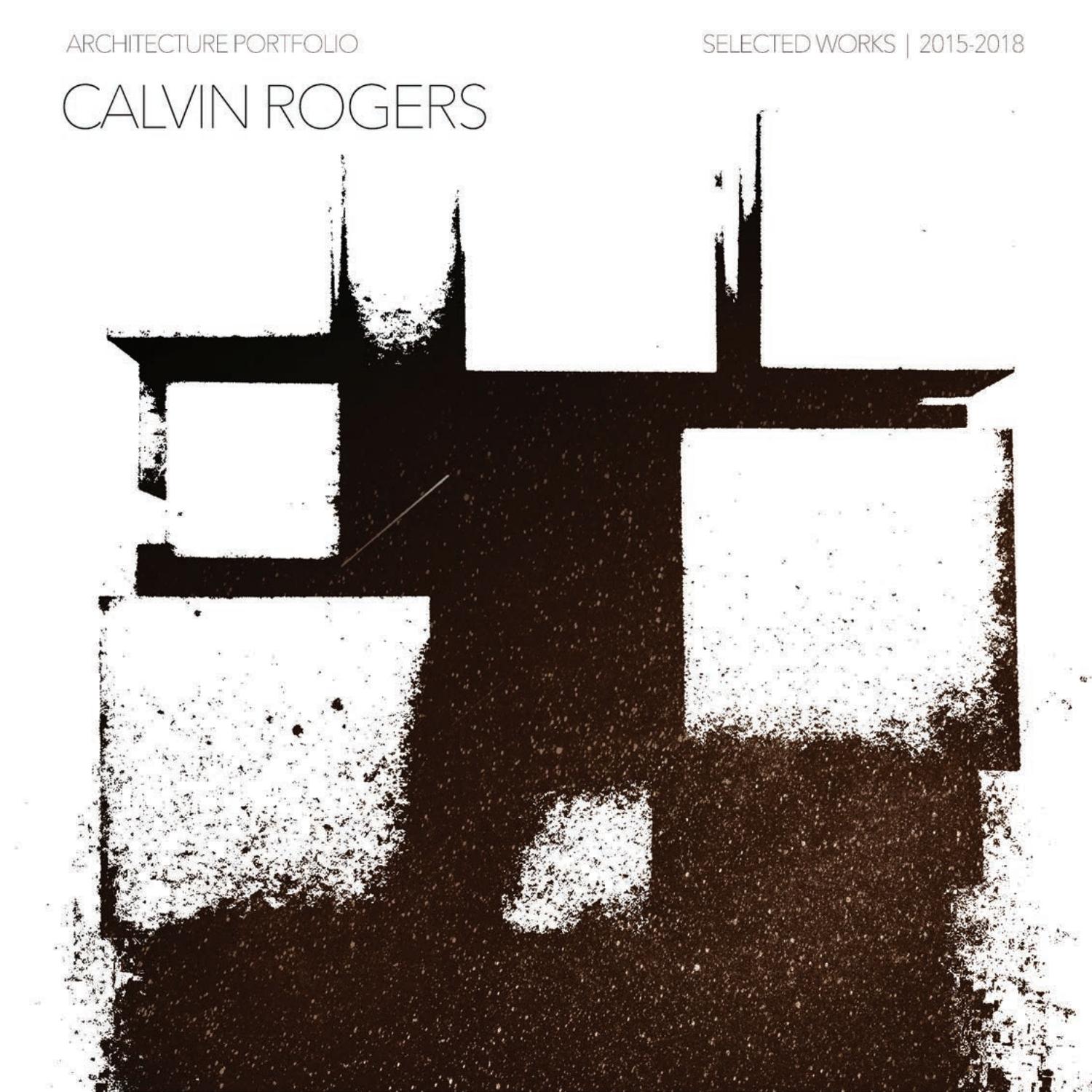 Calvin Rogers Architecture Portfolio Spring 2018 by Calvin Rogers - Issuu