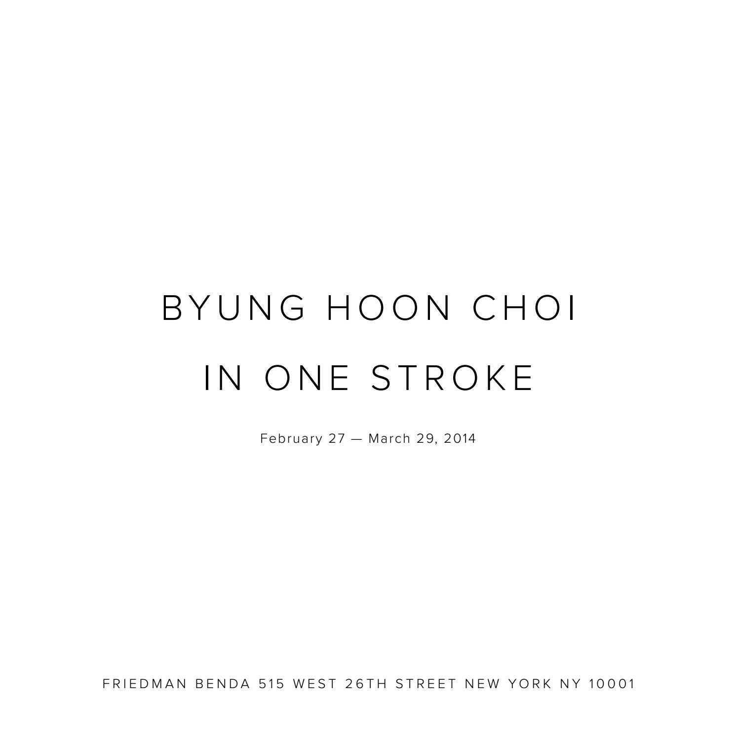 Byung Hoon Choi In One Stroke by Friedman Benda Issuu