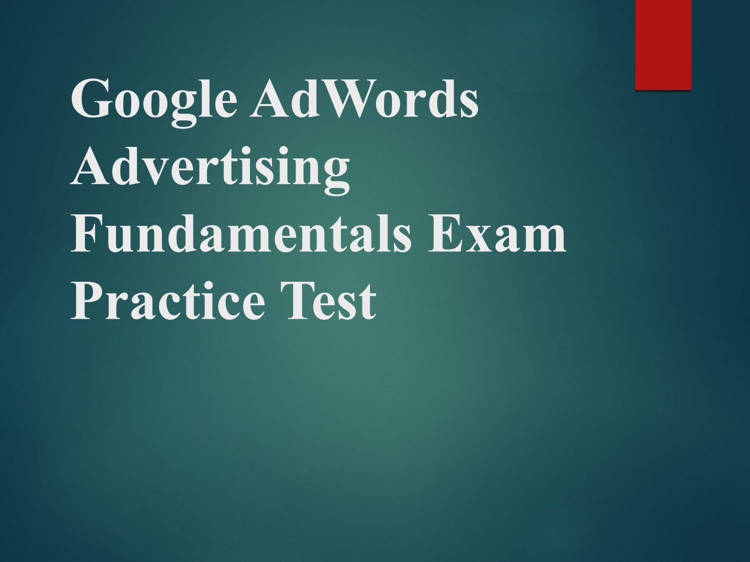 Google adwords advertising fundamentals exam practice test by Rakesh ...