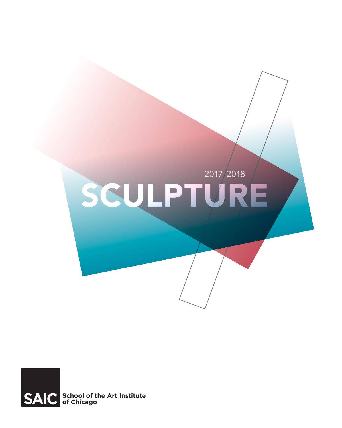 Sculpture Catalog 2017/2018 by School of the Art Institute of Chicago