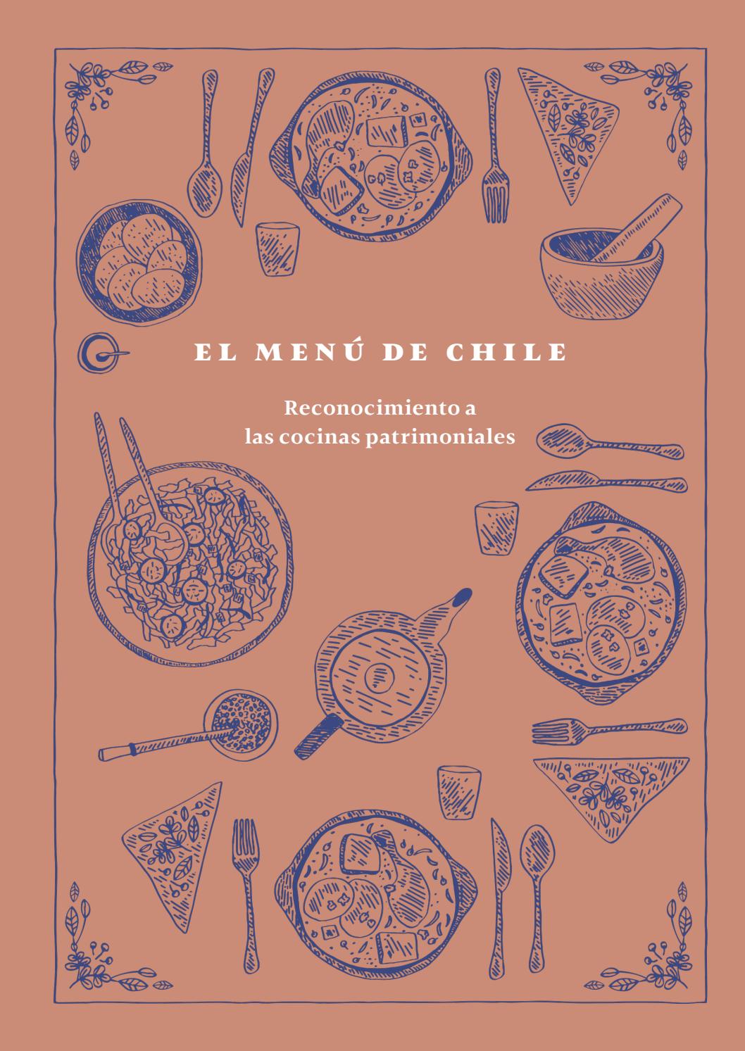 El Menu De Chile Reconocimiento A Las Cocinas Patrimoniales By Ministerio De Las Culturas Las Artes Y El Patrimonio Gobierno De Chile Issuu