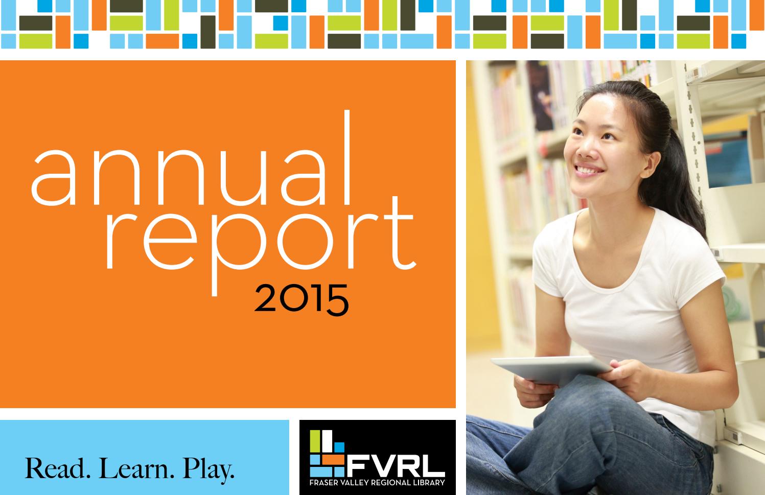 FVRL Annual Report 2015 by Fraser Valley Regional Library Issuu