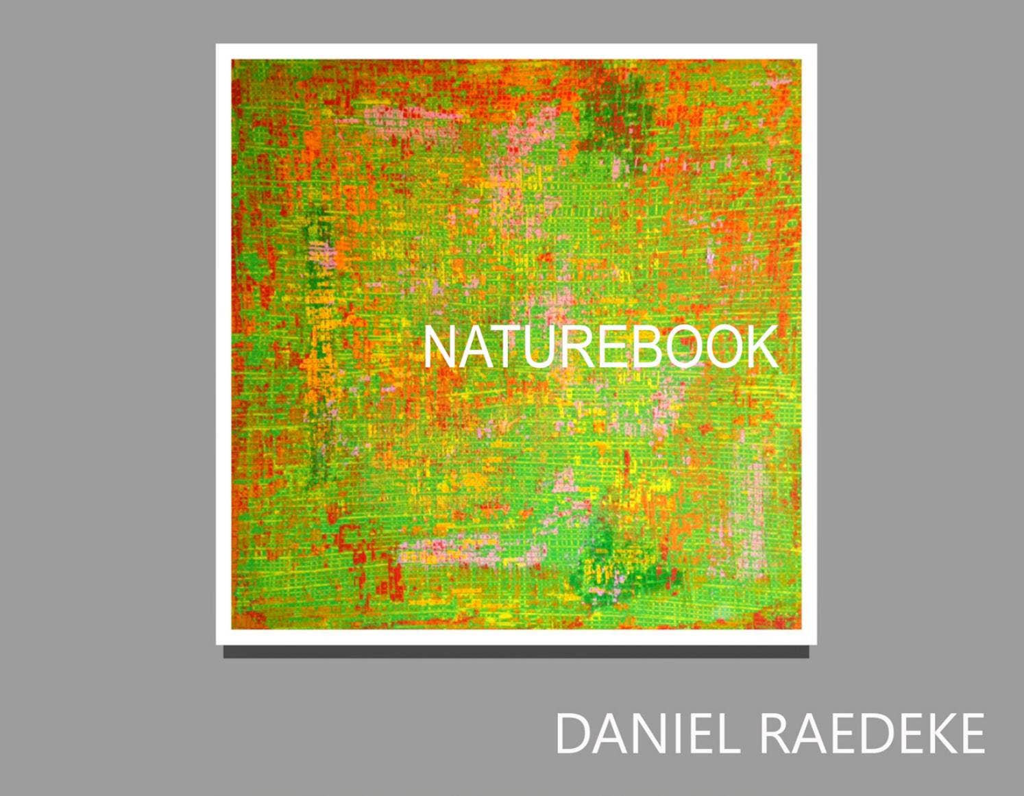 Daniel Raedeke: Naturebook by Bruno David Gallery - Issuu