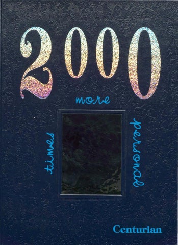 The Centurian Yearbook 2000 by Centurian Archives - Issuu