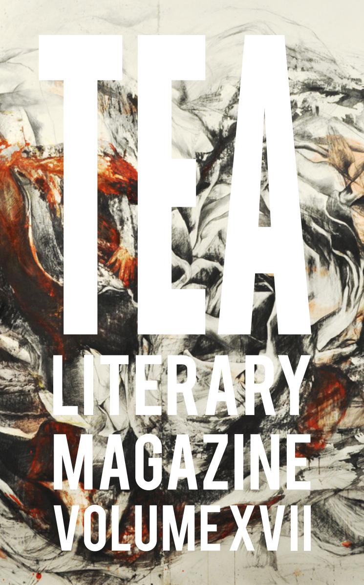 Tea Volume 17 by Tea Literary and Arts Magazine - Issuu