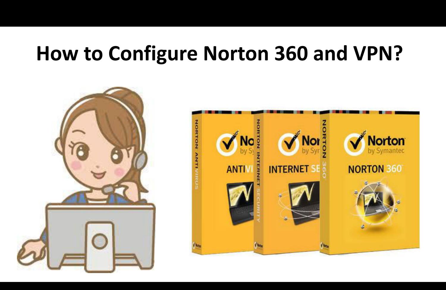 how-to-configure-norton-360-and-vpn-by-isla-daniel-issuu