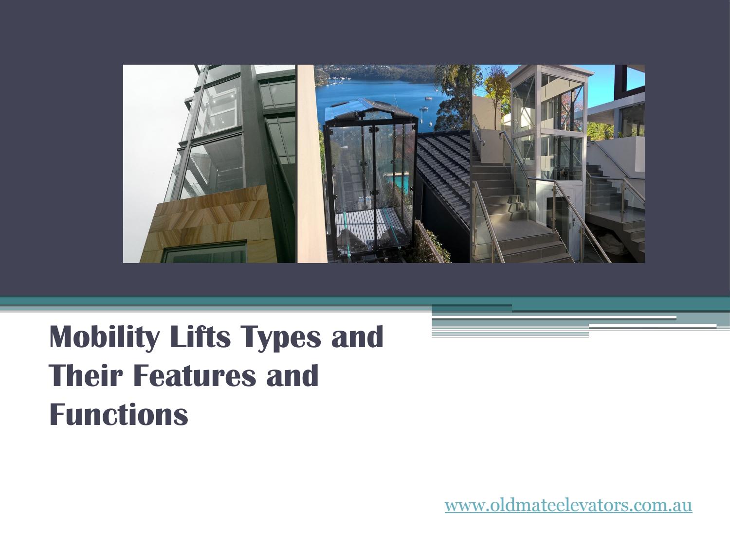 Mobility Lifts Types and Their Features and Functions by carolina