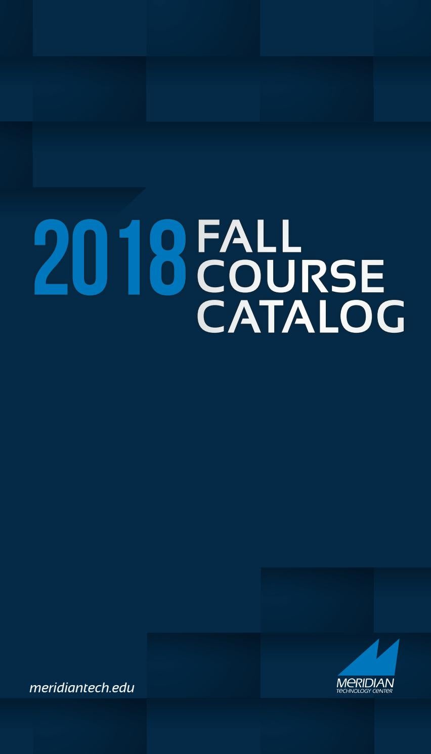 2018 Fall Course Catalog by Meridian Technology Center Issuu