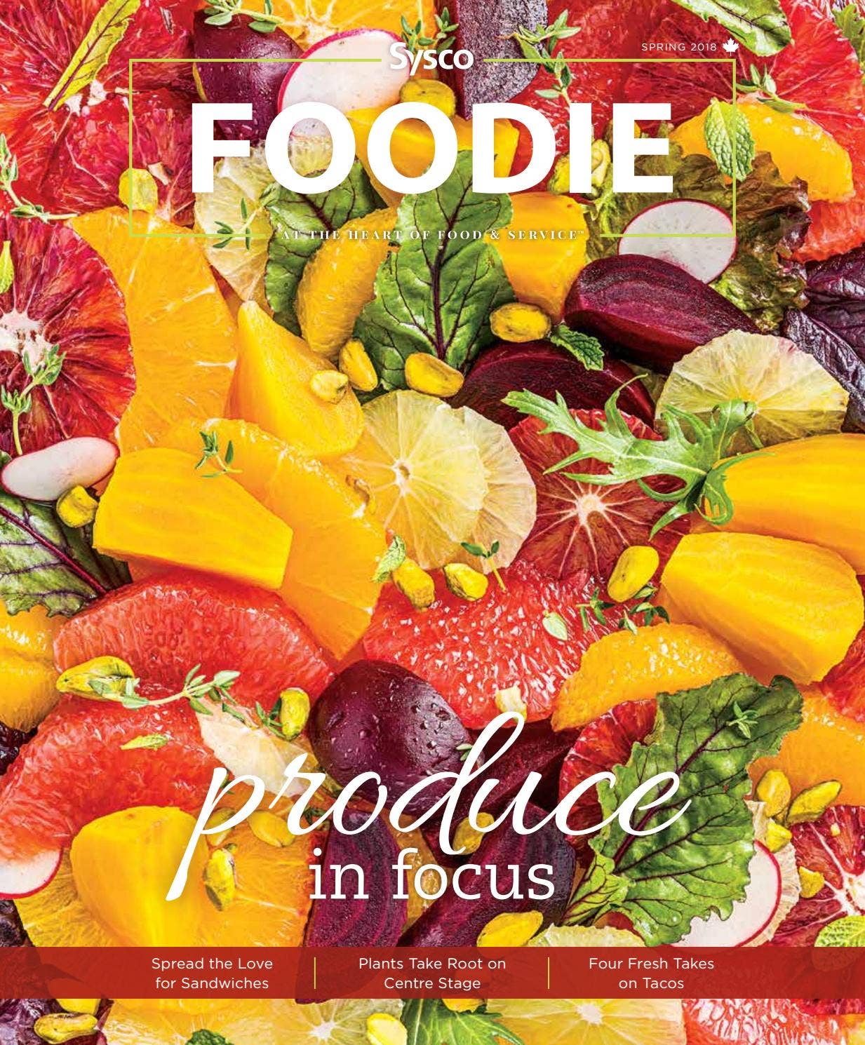 Sysco Foodie Spring 2018 by Sysco Canada Issuu
