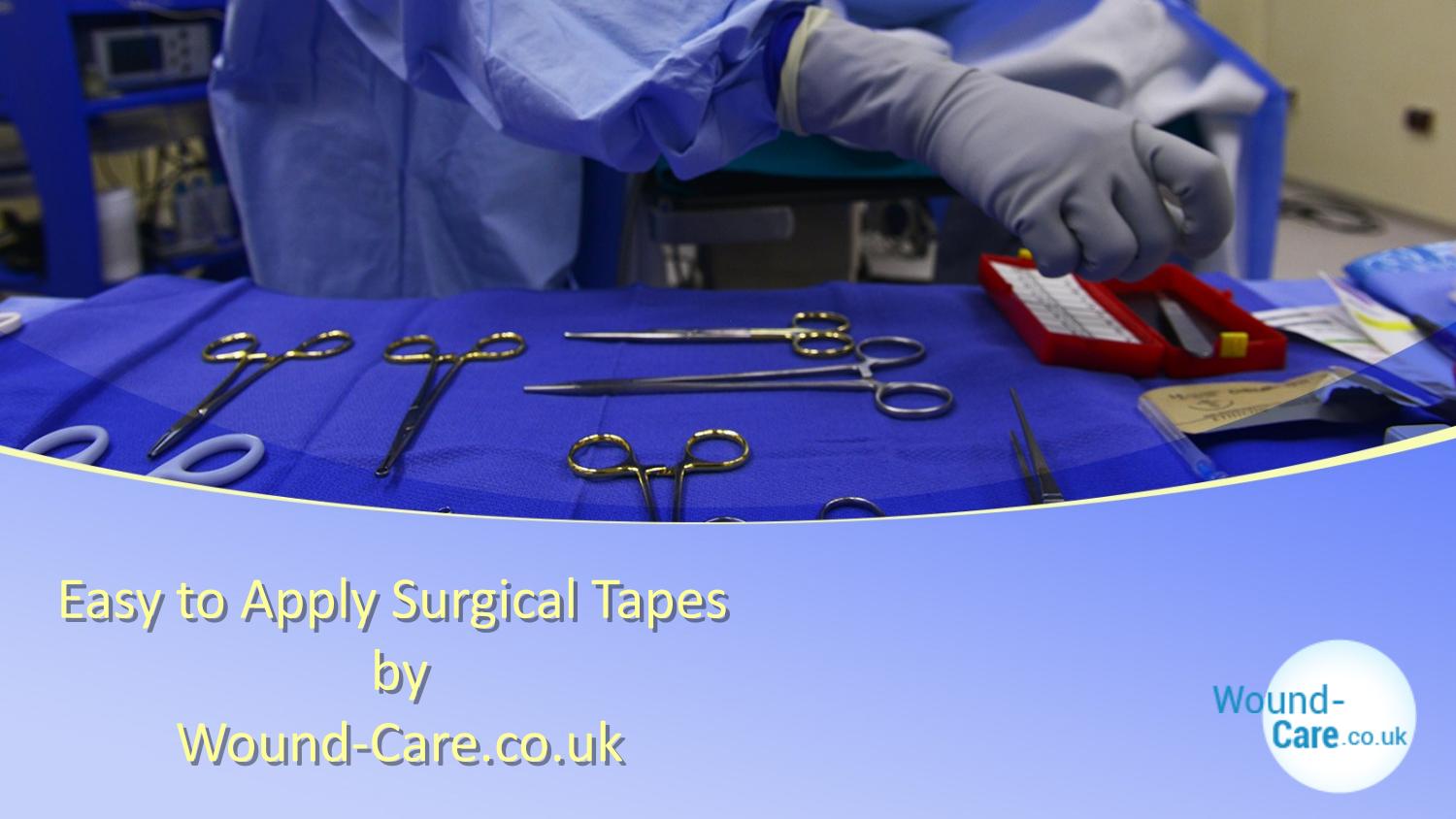 Easy to Apply Surgical Tapes by Wound Care by Wound Care Issuu