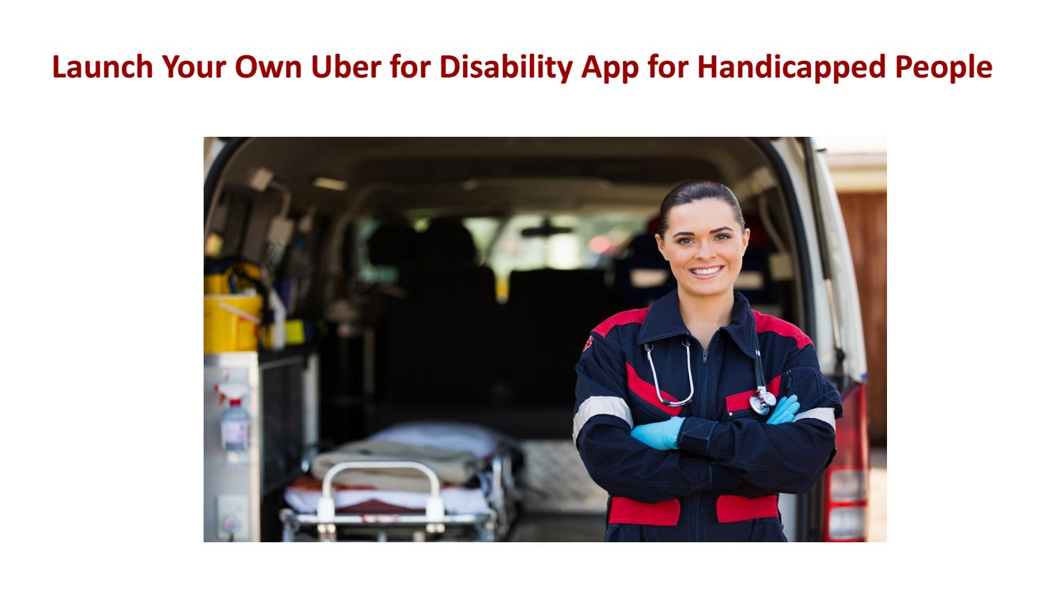 Launch Your Own Uber clone app for Disabled by cubetaxi Issuu