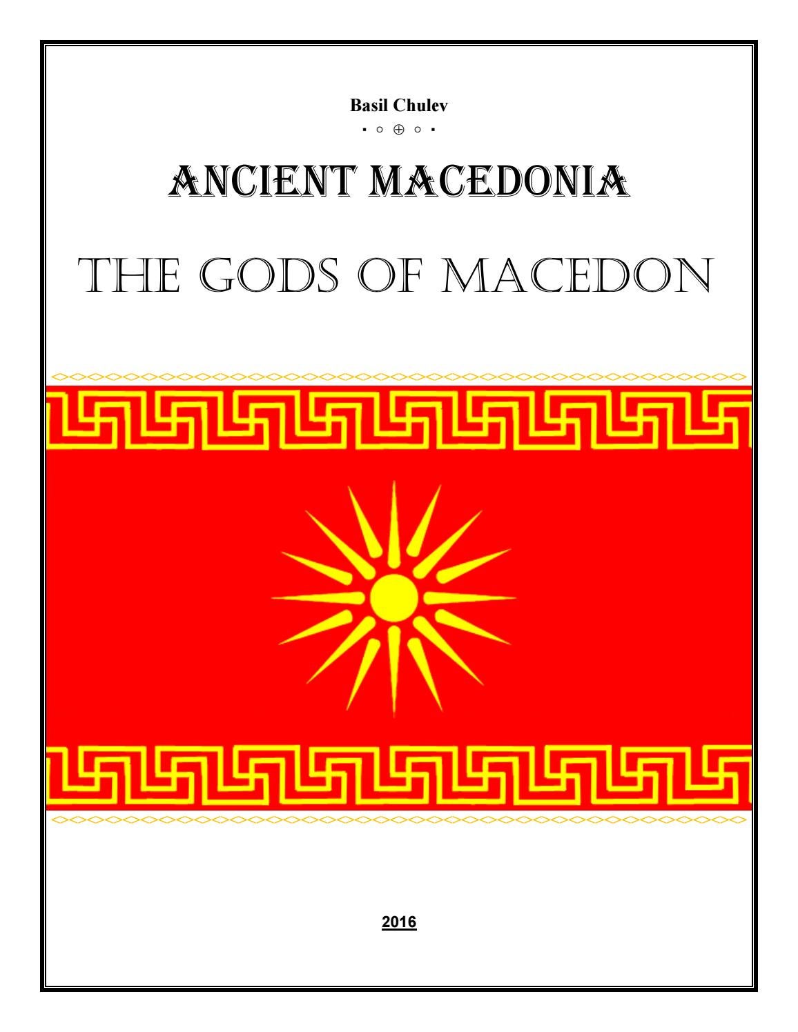 Ancient Macedonia The Gods of Macedon by Basil of Macedon Issuu