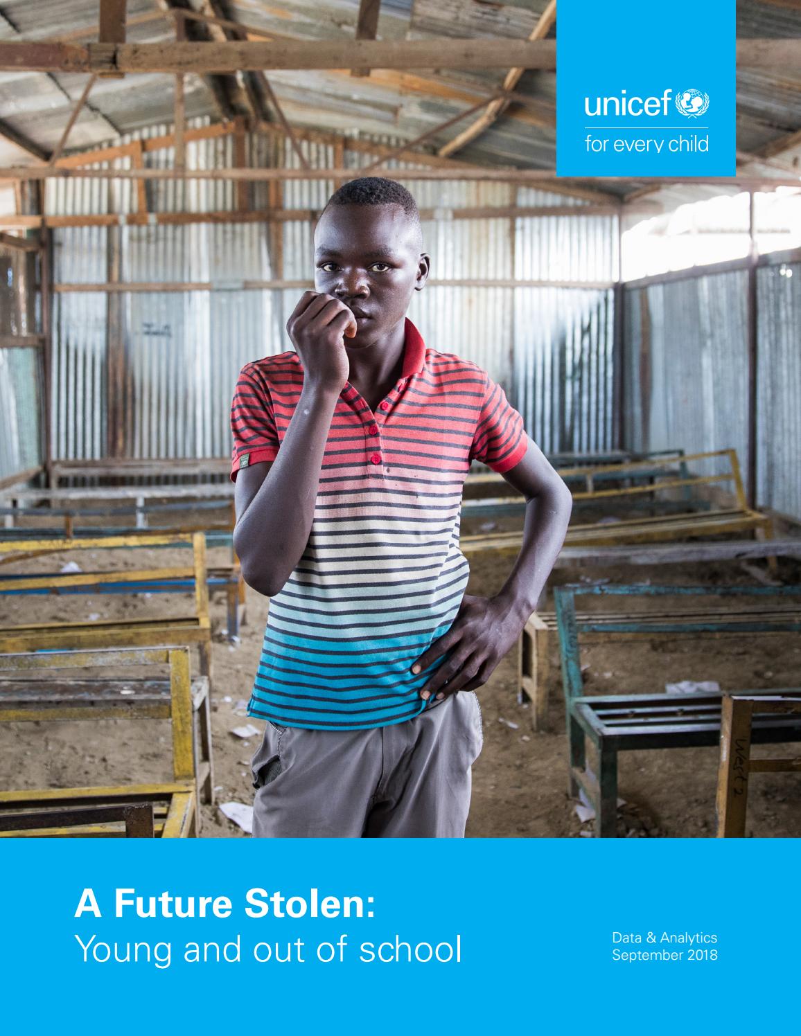 UNICEF Report: A Future Stolen: Young and Deprived of School by UNICEF ...