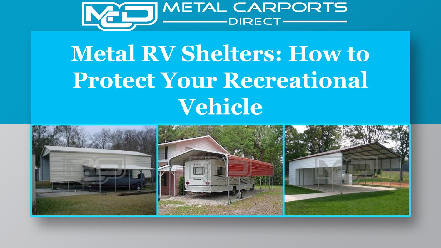 Metal Rv Shelters How To Protect Your Recreational Vehicle By