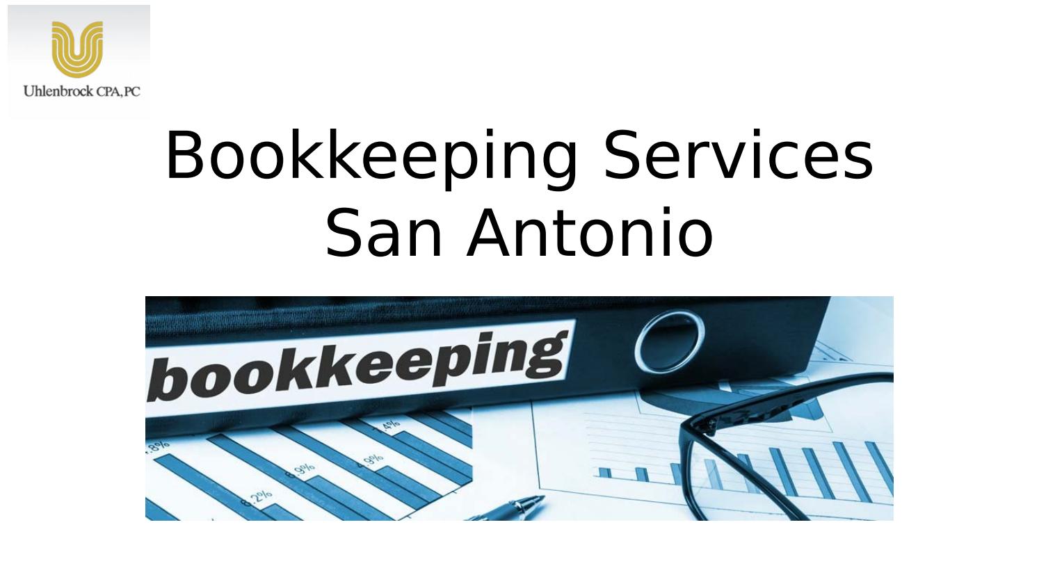 Best option for Bookkeeping Services San Antonio by Uhlenbrock CPA Issuu