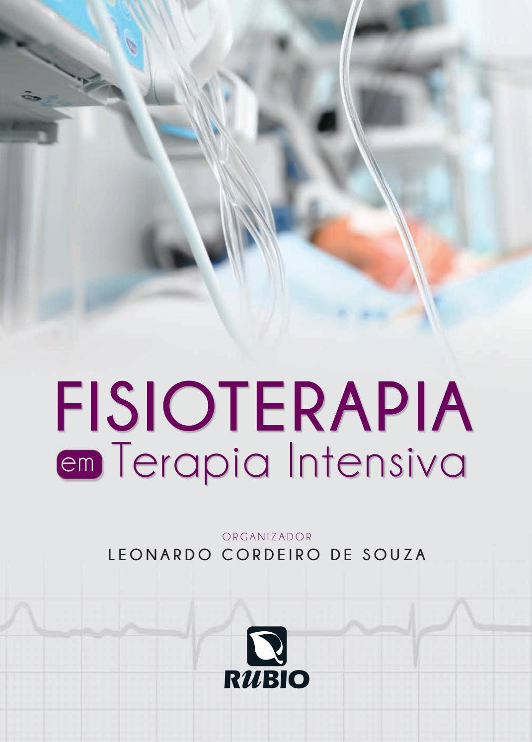 Fisioterapia em Terapia Intensiva | Leonardo Cordeiro de Souza by Editora  Rubio - Issuu, image size:1071x1494