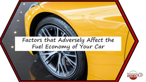 Factors that Adversely Affect the Fuel Economy of Your Car by Mechanics
