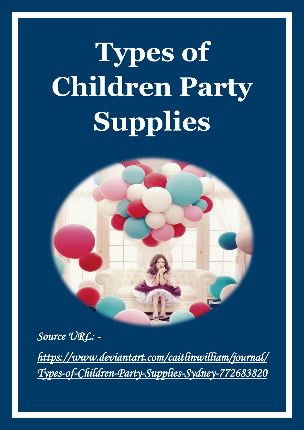 Types of Children Party Supplies by williamcaitlin444 Issuu